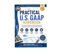 THE PRACTICAL U.S. GAAP HANDBOOK: From Journal Entries to Financial Statements, Audit Risk, and Professional Decision-Making (U.S. ACCOUNTING PROFESSIONAL SERIES)