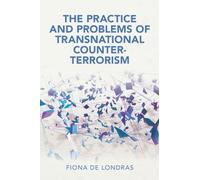 The Practice and Problems of Transnational Counter-Terrorism (Cambridge Studies in Law and Society)