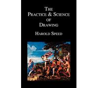 The Practice and Science of Drawing