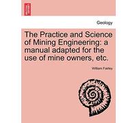 The Practice and Science of Mining Engineering
