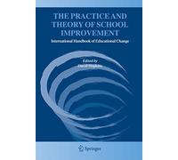 The Practice and Theory of School Improvement: International Handbook of Educational Change