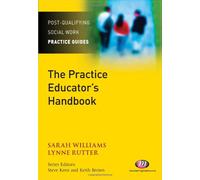 The Practice Educator′s Handbook (Post-Qualifying Social Work Practice Series)