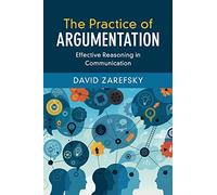 The Practice of Argumentation – Effective Reasoning in Communication – Cambridge University Press