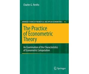 The Practice of Econometric Theory by Charles G. Renfro - 9783540755708