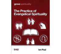 The Practice of Evangelical Spirituality