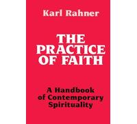 The Practice of Faith: A Handbook of Contemporary Spirituality