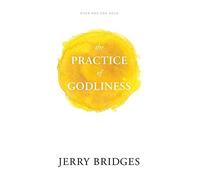 The Practice of Godliness - Paperback NEW Bridges, Jerry 2016