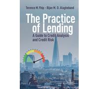 The Practice of Lending : A Guide to Credit Analysis and Credit Risk