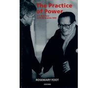 The Practice of Power: US Relations with China since 1949