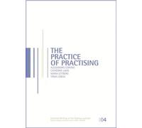 The Practice of Practising (Collected Writings of the Orpheus Institute)