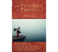 The Practice of Presence: Five Paths for Daily Life
