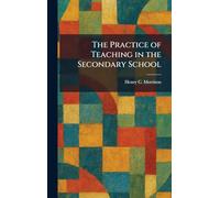The Practice of Teaching in the Secondary School