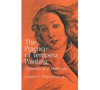 The Practice of Tempera Painting: Materials and Methods (Dover Art Instruction) by Daniel V. Thompson (1962-06-01)