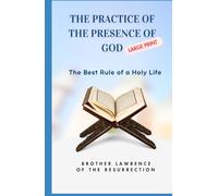 The Practice of the Presence of God: The Best Rule of a Holy Life