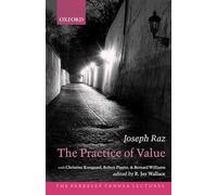 The Practice of Value (The Berkeley Tanner Lectures)