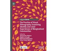 The Practice of Visual Ethnography: Examining Identity and Lived Experiences of Marginalised Communities