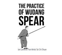 The Practice of Wudang Spear