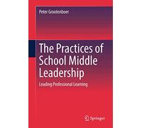 The Practices of School Middle Leadership: Leading Professional Learning