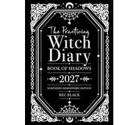 The Practicing Witch Diary 2027: Book of Shadows - Northern Hemisphere Edition
