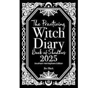 The Practicing Witch Diary - Book of Shadows - 2025 - Southern Hemisphere