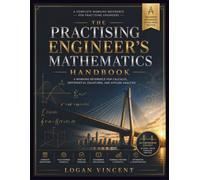 THE PRACTISING ENGINEER'S MATHEMATICS HANDBOOK: A Working Reference for Calculus, Differential Equations, and Applied Analysis