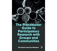 The Practitioner Guide to Participatory Research with Groups