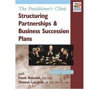 The Practitioner's Clinic: Structuring Partnerships & Business Succession Plans