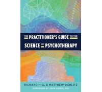 The Practitioner's Guide to the Science of Psychotherapy