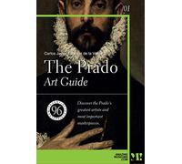 The Prado. Art Guide: 96 essential masterpieces (Amazing Museums)