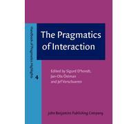 The Pragmatics of Interaction: 4 (Handbook of Pragmatics Highlights)