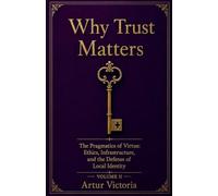 The Pragmatics of Virtue: Ethics, Infrastructure, and the Defense of Local Identity (2)