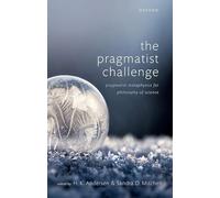 The Pragmatist Challenge: Pragmatist Metaphysics for Philosophy of Science