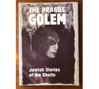 The Prague Golem: Jewish Stories of the Ghetto