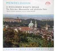 The Prague Symphony Orchestra - A Midsummer Night's Dream / The Hebrides â€¢ Meeresstille Und Glückliche Fahrt