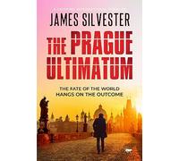 The Prague Ultimatum: a gripping international thriller: 2 (The Prague Thrillers)