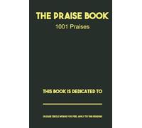 THE PRAISE BOOK: 1001 Praises