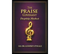 The PRAISE Covenant: Discipleship Handbook