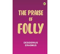 The Praise of Folly