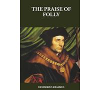 THE PRAISE OF FOLLY