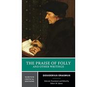 The Praise of Folly and Other Writing: Desiderius Erasmus (A Norton Critical Edition): 0