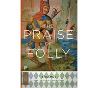 The Praise of Folly (Princeton Classics): Updated Edition: 16