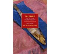 The Prank: The Best of Young Chekhov (New York Review Books Classics)
