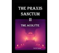 The Praxis Sanctum II The Acolyte