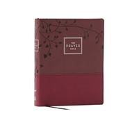 The Prayer Bible: Pray God's Word Cover to Cover (Niv, Burgundy Leathersoft, Red Letter, Comfort Print): Pray God's Word Cover to Cover, Niv, Burgundy, Red Letter, Comfort Print