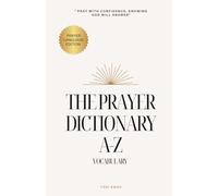 The Prayer Dictionary A-Z: The Language of Heaven