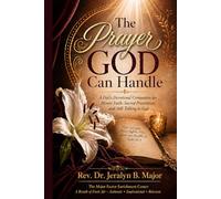 The Prayer God Can Handle: A Daily Devotional Companion for Honest Faith, Sacred Frustration, and Still Talking to God.