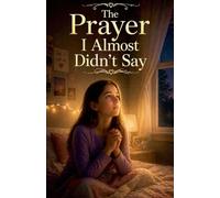 The Prayer I Almost Didn't Say: 26 (Juvenile Fiction: Short Stories)