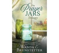 The Prayer Jars Trilogy: 3 Amish Romances from a New York Times Bestselling Author