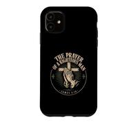 The Prayer Of A Righteous Man James 5:16 Christian Faith Case for iPhone 11