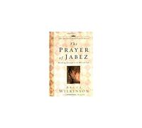 The Prayer of Jabez: Breaking Through to the Blessed Life